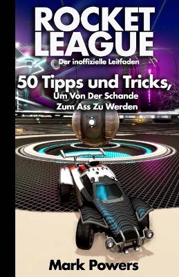 Book cover for Der inoffizielle Leitfaden zu Rocket League