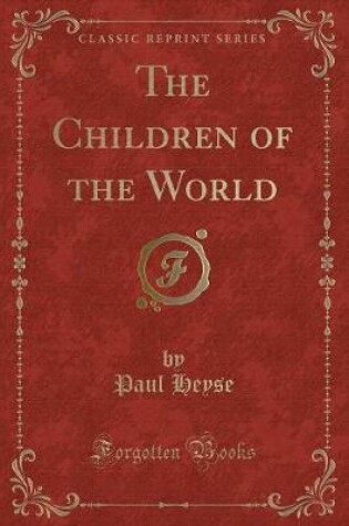 Cover of The Children of the World (Classic Reprint)