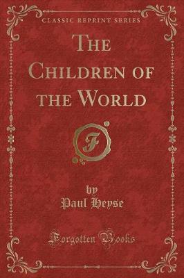 Book cover for The Children of the World (Classic Reprint)