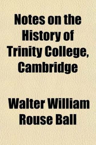 Cover of Notes on the History of Trinity College, Cambridge