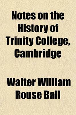 Book cover for Notes on the History of Trinity College, Cambridge