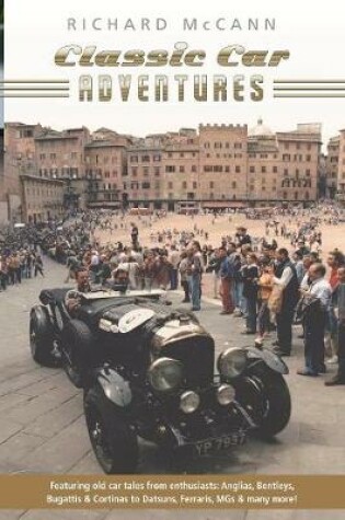 Cover of Classic Car Adventures Old Car Tales from Enthusiasts