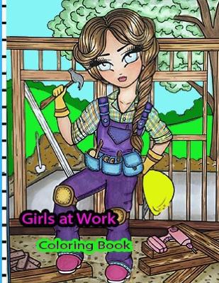 Book cover for Girls at Work Coloring Book