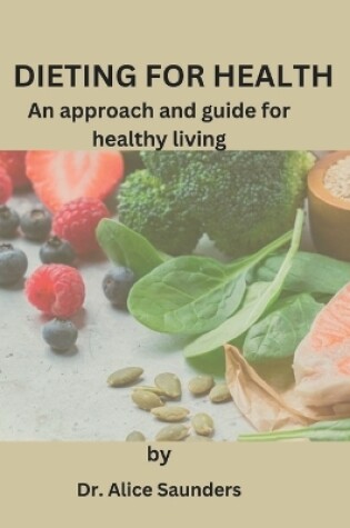 Cover of Dieting for Health