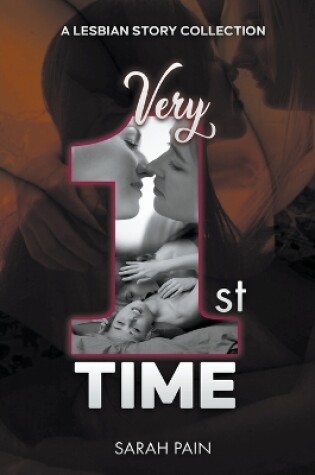 Cover of Very First Time - A Lesbian Story Collection