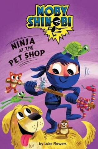 Cover of Ninja at the Pet Shop
