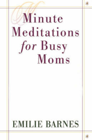 Cover of Minute Meditations for Busy Moms