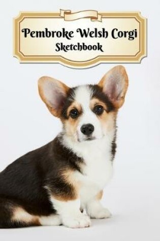 Cover of Pembroke Welsh Corgi Sketchbook