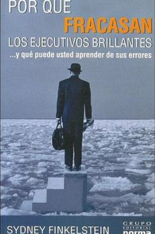 Cover of Por Que Fracasan Los Ejecutivos Brillantes ?