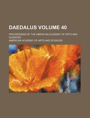 Book cover for Daedalus Volume 40; Proceedings of the American Academy of Arts and Sciences