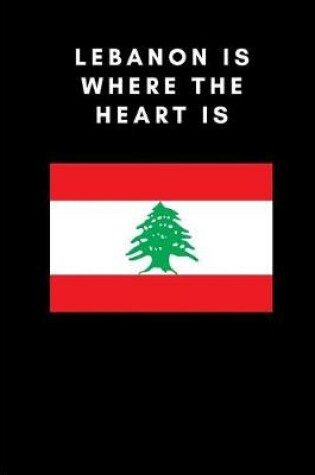 Cover of Lebanon Is Where the Heart Is