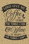 Book cover for Lord give me coffee to change the things