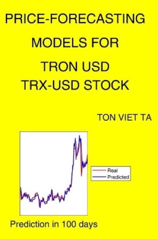 Cover of Price-Forecasting Models for TRON USD TRX-USD Stock