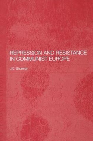 Cover of Repression and Resistance in Communist Europe