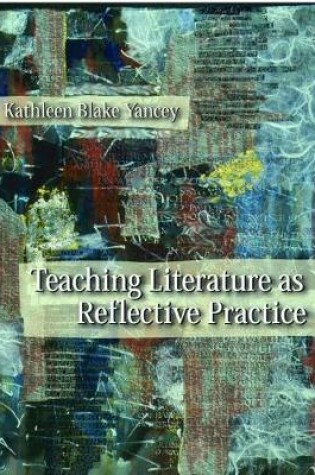 Cover of Teaching Literature as Reflective Practice