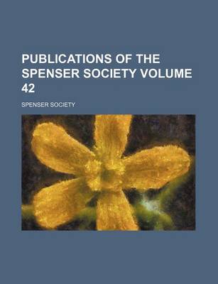 Book cover for Publications of the Spenser Society Volume 42