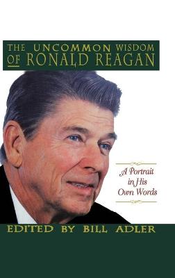 Book cover for The Uncommon Wisdom of Ronald Reagan