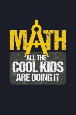 Cover of Math All The Cool Kids Are Doing It