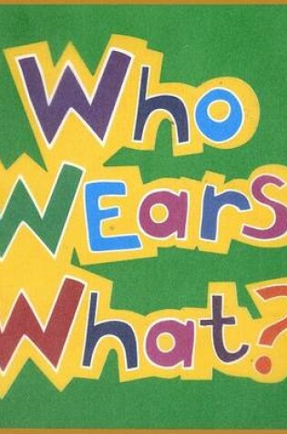 Cover of Who Wears What?