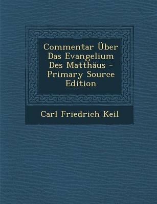 Book cover for Commentar Uber Das Evangelium Des Matthaus - Primary Source Edition