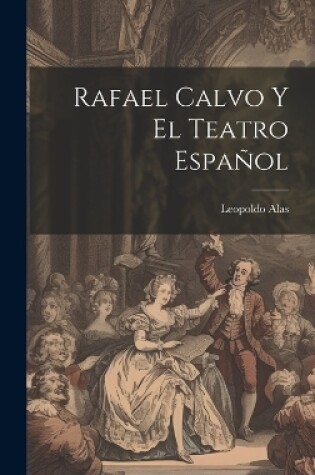 Cover of Rafael Calvo Y El Teatro Español