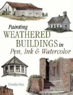 Book cover for Painting Weathered Buildings in Pen, Ink & Watercolor