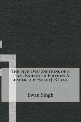 Cover of The Five Dysfunctions of a Team, Enhanced Edition