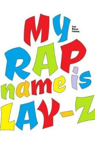 Cover of My Rap Name Is Lay-Z