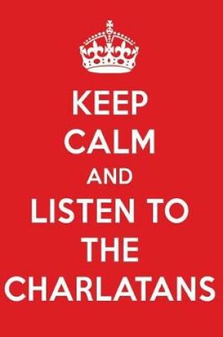 Cover of Keep Calm and Listen to the Charlatans