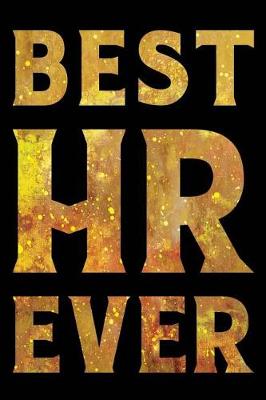 Book cover for Best HR Ever Notebook Gold