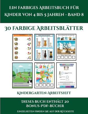 Cover of Kindergarten-Arbeitsheft (Ein farbiges Arbeitsbuch für Kinder von 4 bis 5 Jahren - Band 8)
