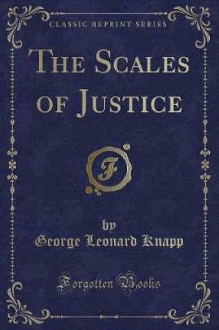 Cover of The Scales of Justice (Classic Reprint)