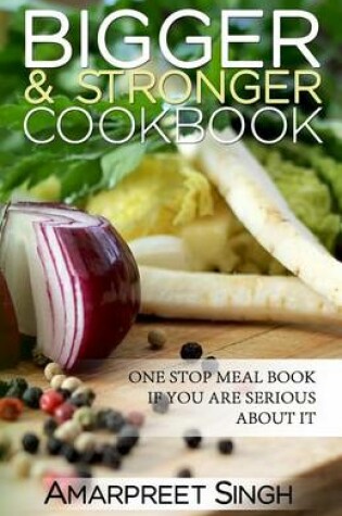 Cover of Bigger and Stronger Cookbook