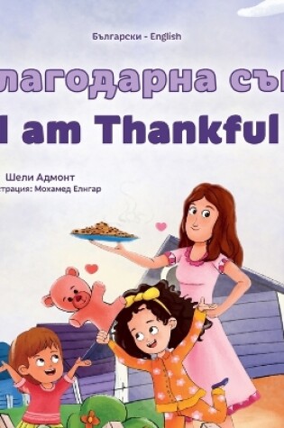Cover of I am Thankful (Bulgarian English Bilingual Children's Book)