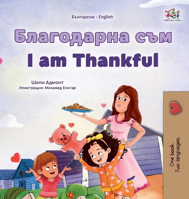 Book cover for I am Thankful (Bulgarian English Bilingual Children's Book)