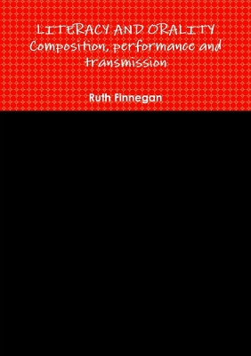 Book cover for LITERACY AND ORALITY composition, performance and transmission