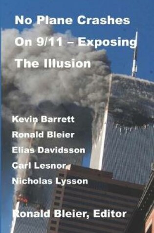 Cover of No Plane Crashes on 9/11 - Exposing the Illusion