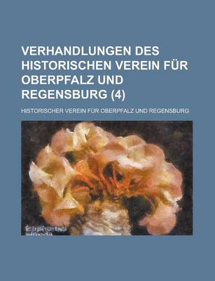 Book cover for Verhandlungen Des Historischen Verein Fur Oberpfalz Und Regensburg (4 )