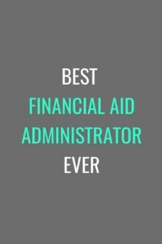 Cover of Best Financial Aid Administrator Ever