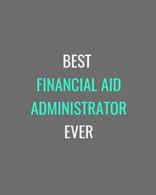 Cover of Best Financial Aid Administrator Ever