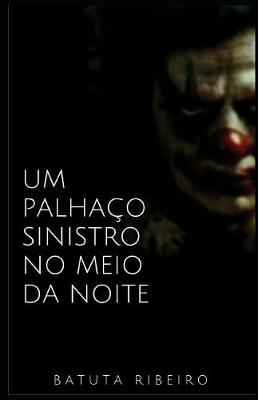 Book cover for Um Palhaco Sinistro No Meio Da Noite