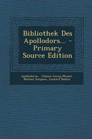 Cover of Bibliothek Des Apollodors... - Primary Source Edition