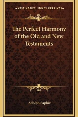 Cover of The Perfect Harmony of the Old and New Testaments