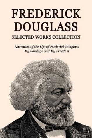 Cover of Frederick Douglass Selected Works Collection