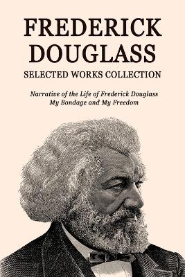 Book cover for Frederick Douglass Selected Works Collection