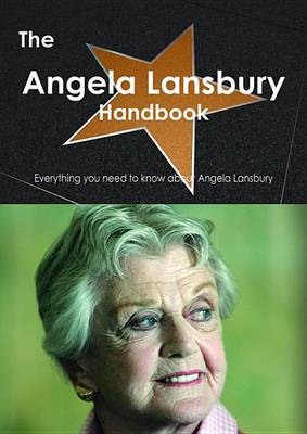 Book cover for The Angela Lansbury Handbook - Everything You Need to Know about Angela Lansbury