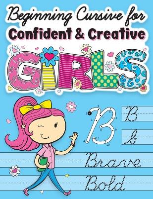 Book cover for Beginning Cursive for Confident & Creative Girls