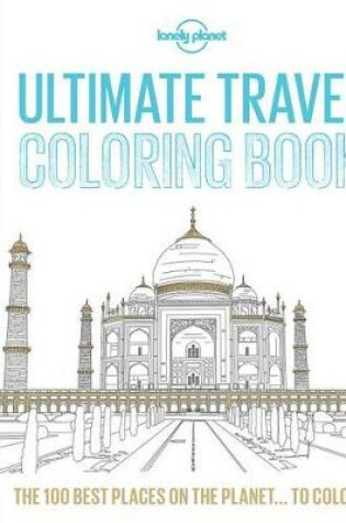 Cover of Lonely Planet Ultimate Travel Coloring Book