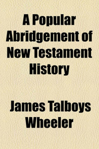 Cover of A Popular Abridgement of New Testament History
