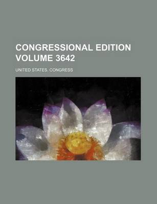 Book cover for Congressional Edition Volume 3642